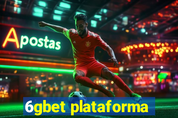 6gbet plataforma